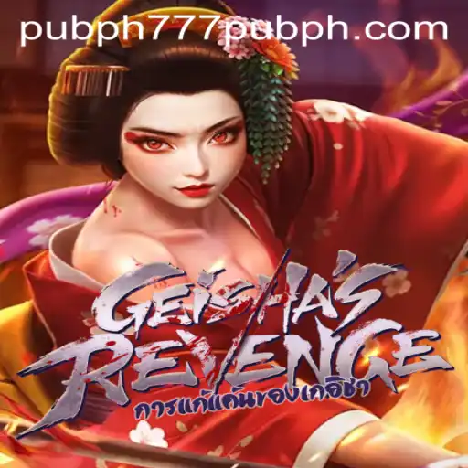 GeishasRevenge: The Ultimate Gaming Experience in 777 Pub PH